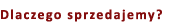Dlaczego sprzedajemy